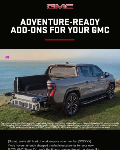 GMC Sierra EV order email, While you wait: Adventure-ready add-ons for your GMC